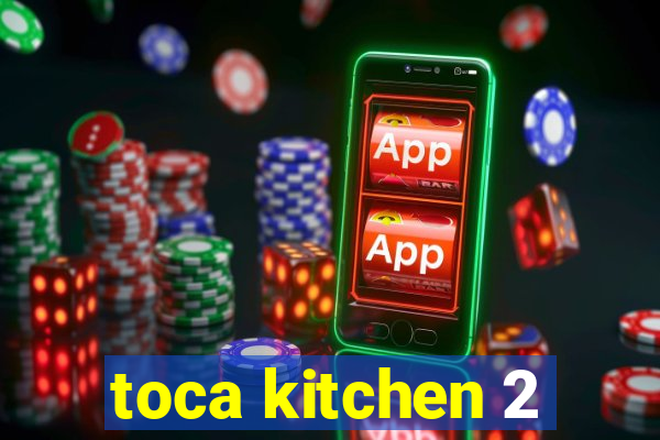 toca kitchen 2